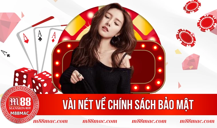 Chính Sách Bảo Mật - Cập Nhật Đầy Đủ Nội Dung Quan Trọng 1 Vài nét về chính sách bảo mật