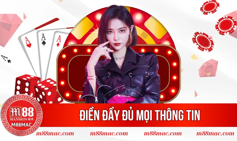 Đăng Ký M88 - Hướng Dẫn Quy Trình Thiết Lập Chính Xác Nhất 2 Điền đầy đủ mọi thông tin