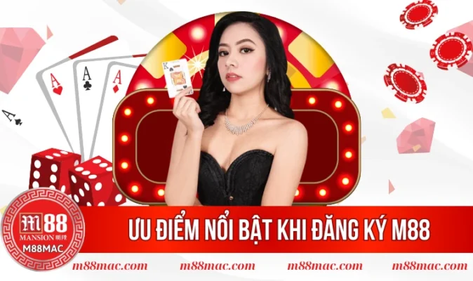 Ưu điểm khi đăng ký M88