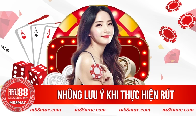 Rút Tiền M88 Nhanh Chóng Và Hiệu Quả Nhất 2025 Cho Người Mới 2 Những lưu ý khi thực hiện rút tại hệ thống