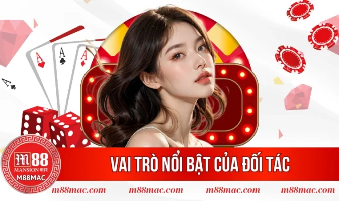 Vai trò nổi bật của đối tác